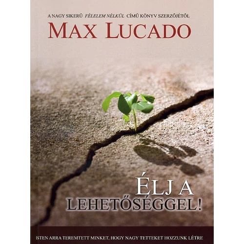 Élj a lehetőséggel! - Max Lucado
