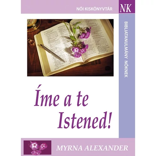 Íme a te Istened! - Myrna Alexander