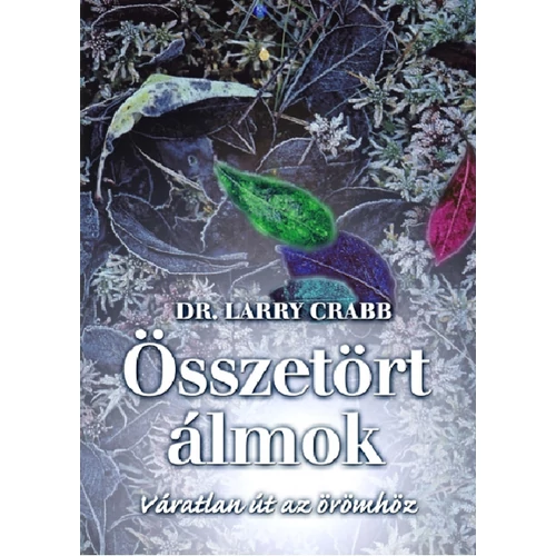 Összetört álmok - Dr. Larry Crabb