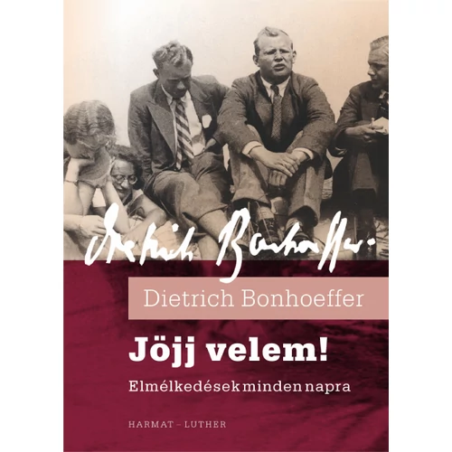 Jöjj velem! - Dietrich Bonhoeffer