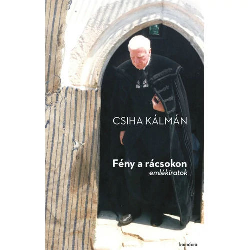 Fény a rácsokon - Csiha Kálmán