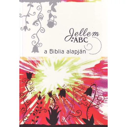 Jellem ABC a Biblia alapján - Somogyiné Ficsor Krisztina