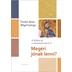 Megéri jónak lenni? - Tomka János, Bőgel György