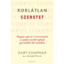 Korlátlan szeretet – Hogyan segít az 5 szeretetnyelv a sajátos nevelési igényű gyermekkel élő családban - Gary Chapman, Jolene Philo